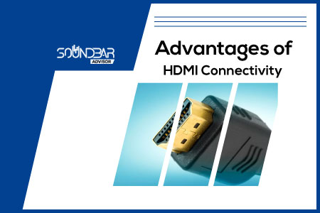 Advantages of HDMI Connectivity