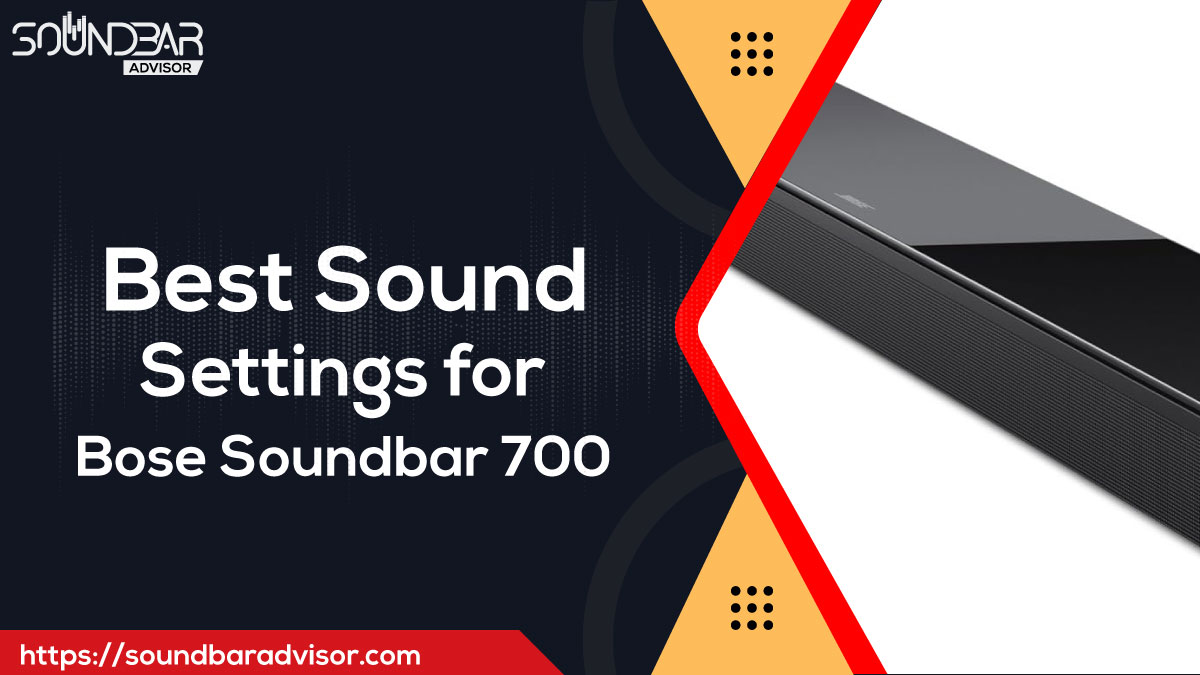 Best Settings for Bose Soundbar 700