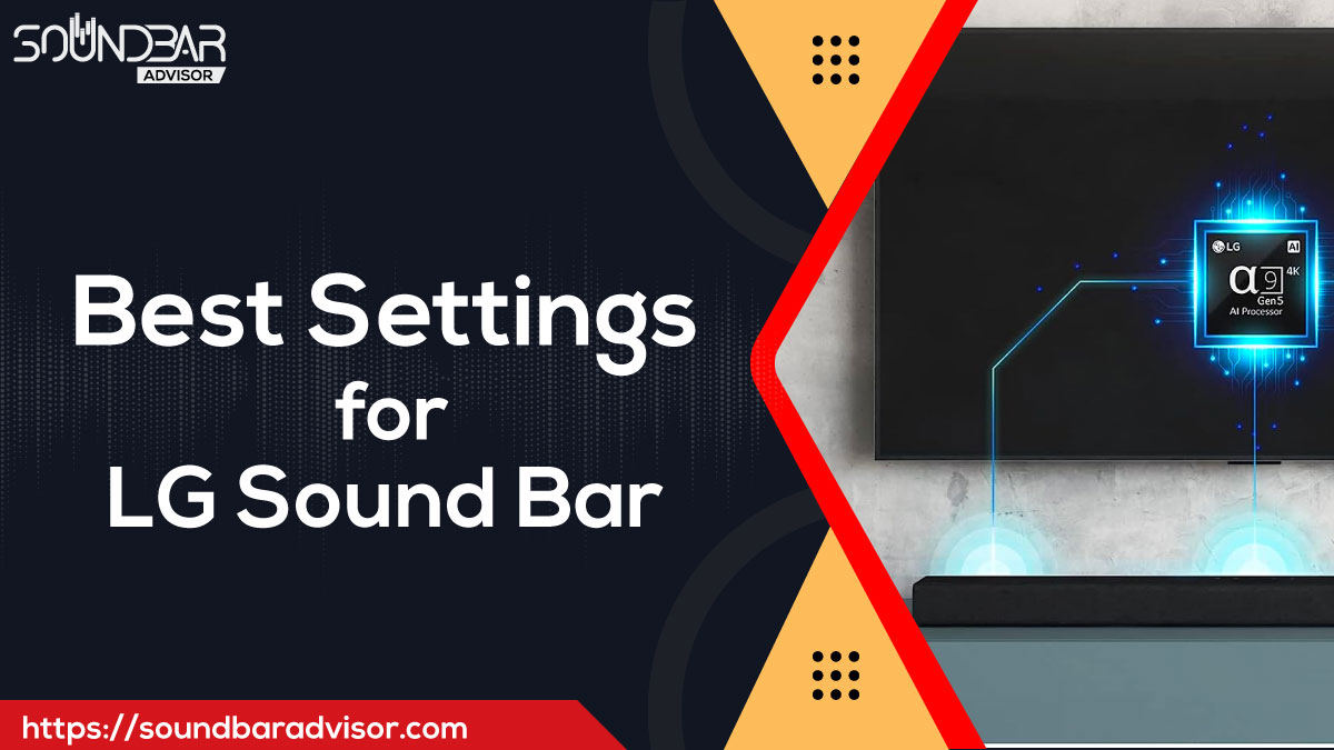 Best Settings for LG Sound Bar