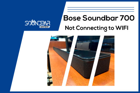Bose Soundbar 700 Not Connecting to WIFI