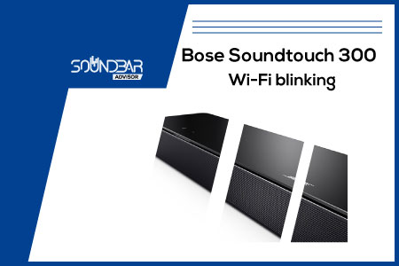 Bose Soundtouch 300 WiFi blinking