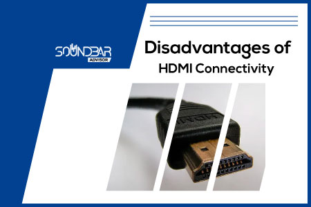 Disadvantages of HDMI Connectivity