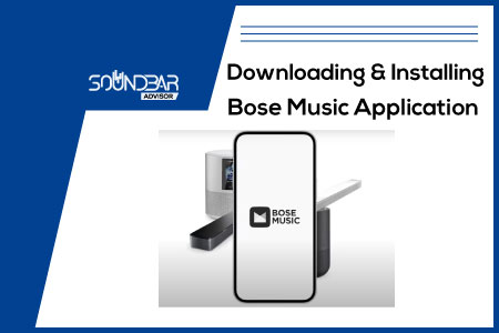 Downloading and Installing Bose Music Application