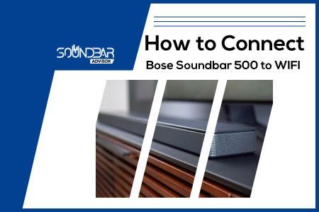 How to Connect Bose Soundbar 500 to WIFI