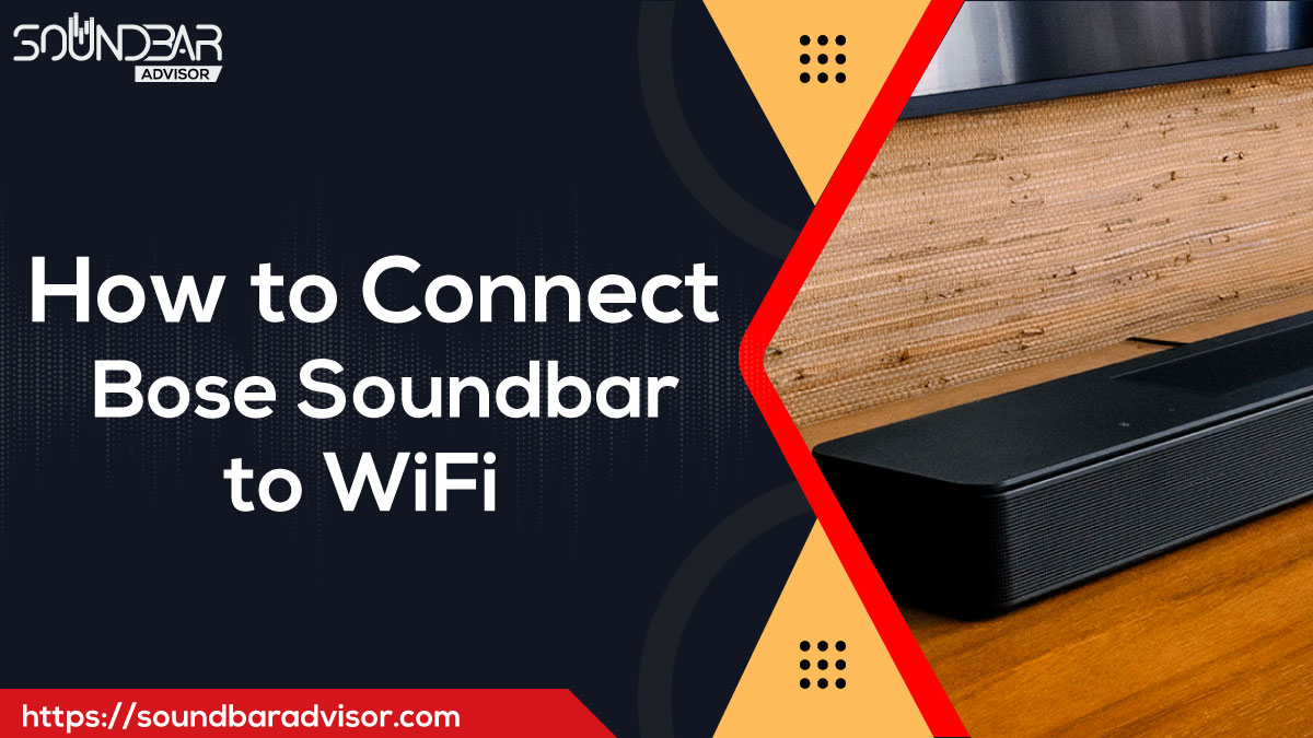 How to Connect Bose Soundbar to WiFi