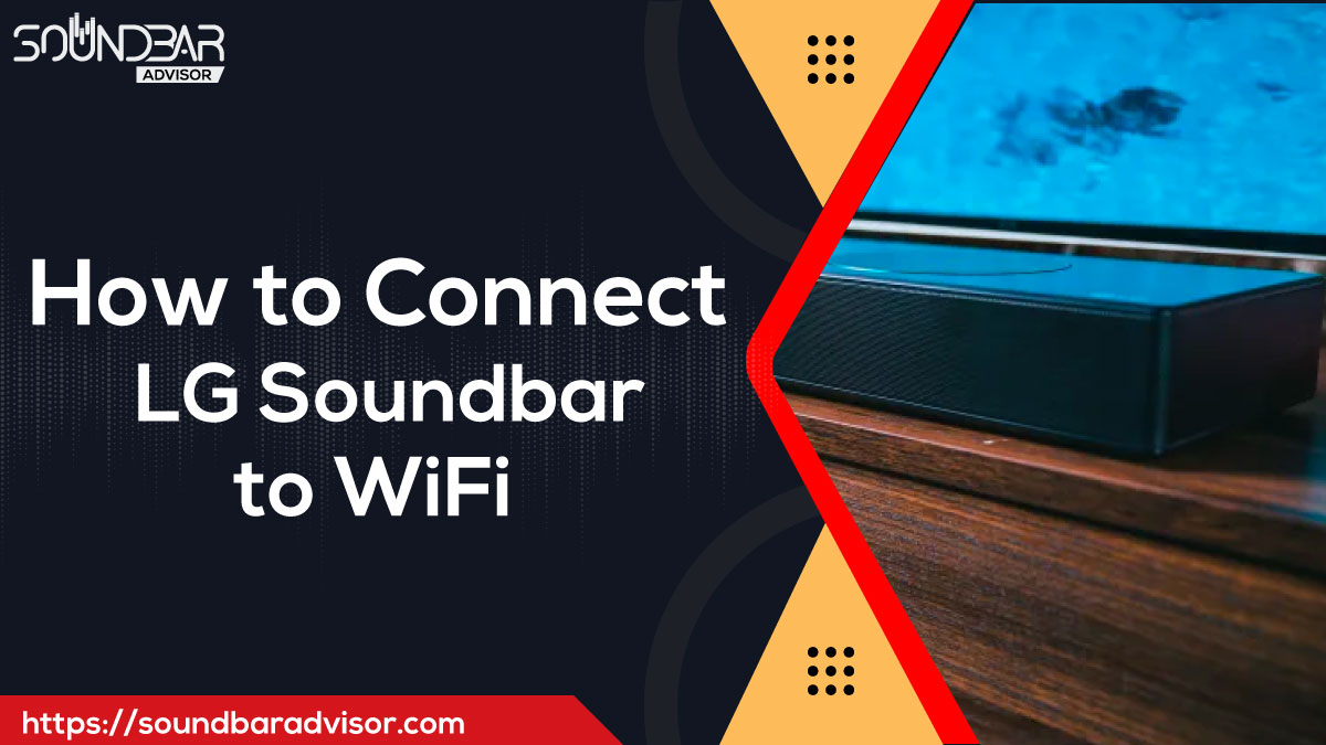 How to Connect LG Soundbar to WiFi