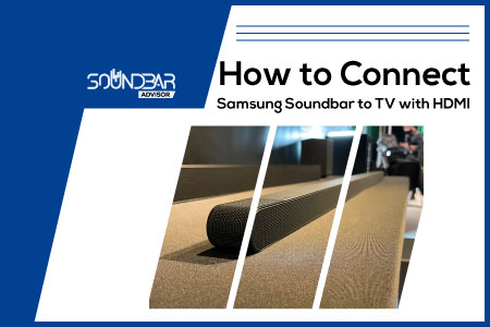 How to Connect Samsung Soundbar to TV with HDMI