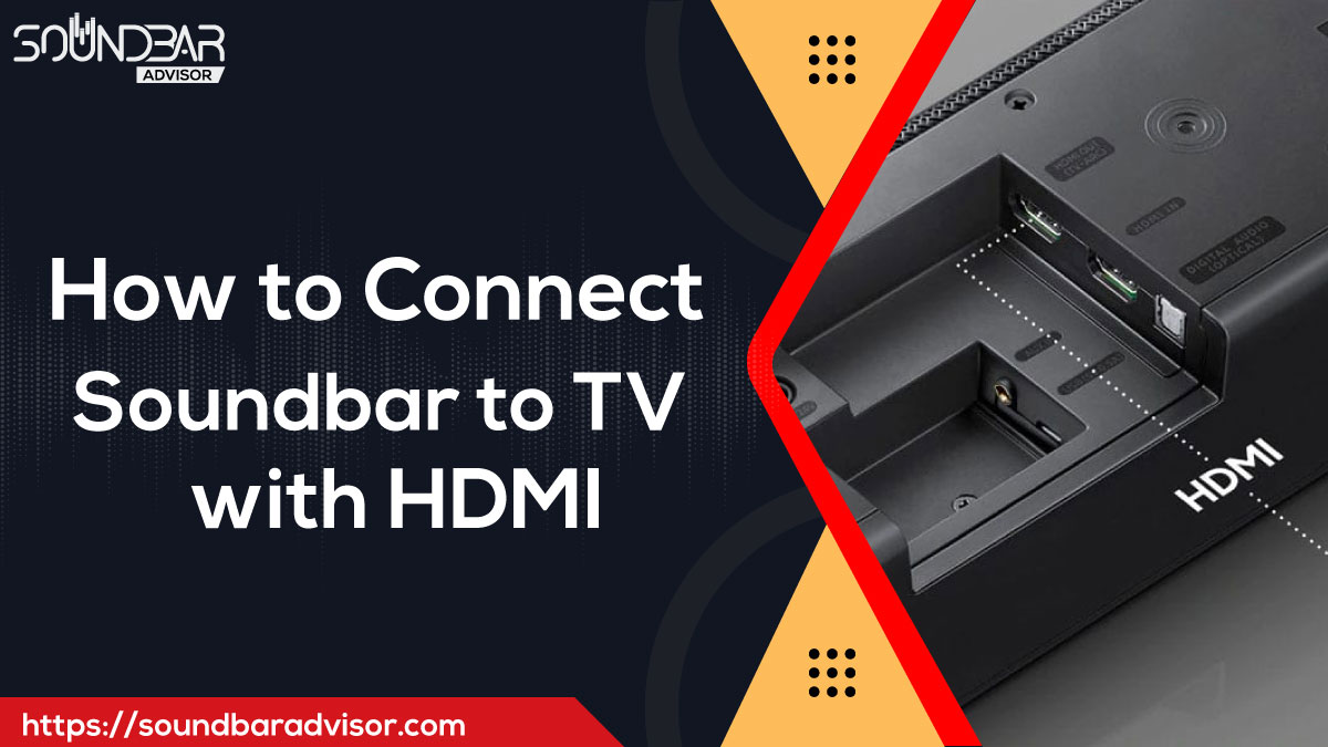 How to Connect Soundbar to TV with HDMI