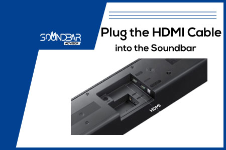 Plug the HDMI Cable into the Soundbar