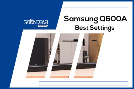 Samsung Q600A Best Settings
