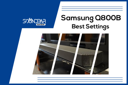 Samsung Q800B Best Settings
