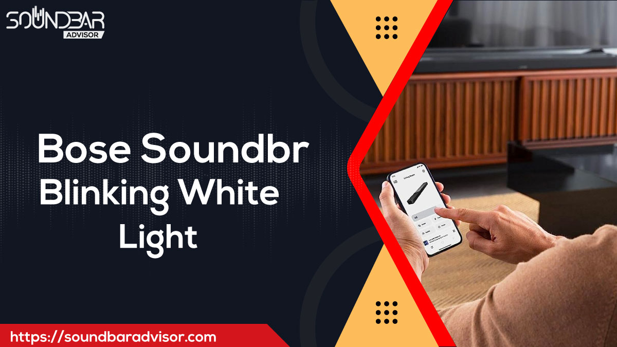 Bose Soundbar Blinking White Light