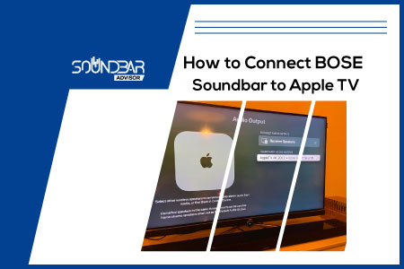 How to Connect Bose Soundbar to Apple TV