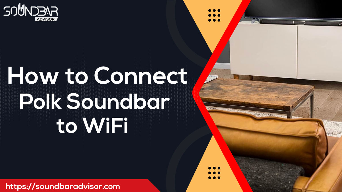 How to Connect Polk Soundbar to WiFi