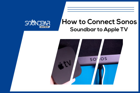 How to Connect Sonos Soundbar to Apple TV