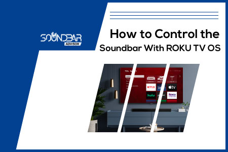 How to Control the Soundbar With ROKU TV OS