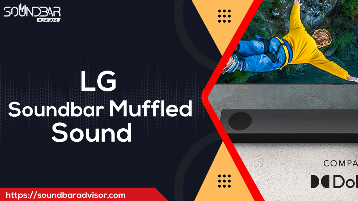 LG Soundbar Sounds Muffled