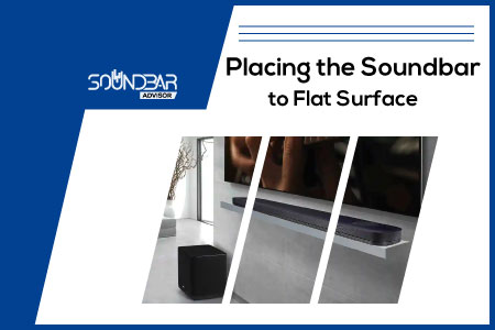 Placing the Soundbar to Flat Surface