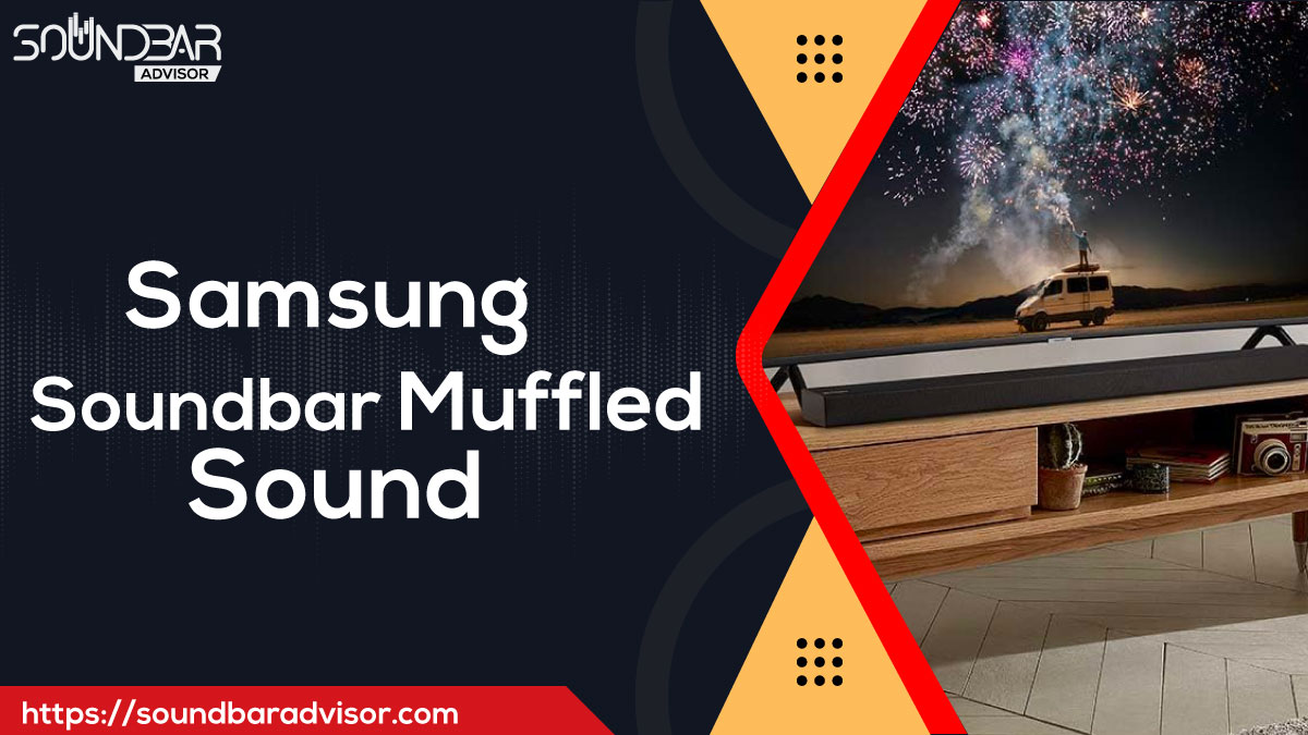 Samsung Soundbar Sounds Muffled