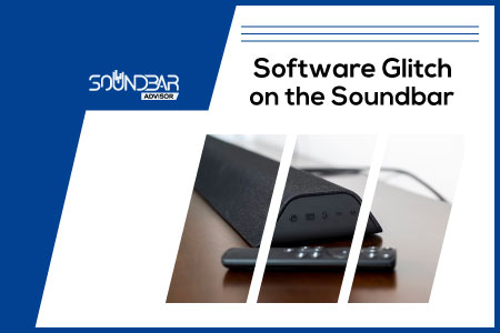 Software Glitch on the Soundbar