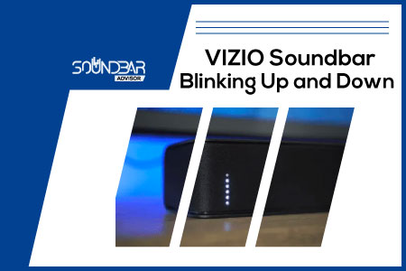 VIZIO Soundbar Blinking Up and Down