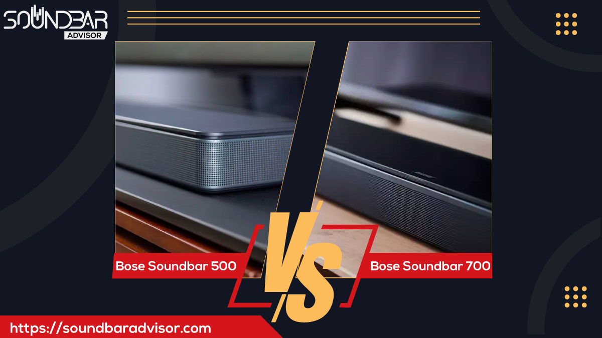 Bose Soundbar 500 VS 700