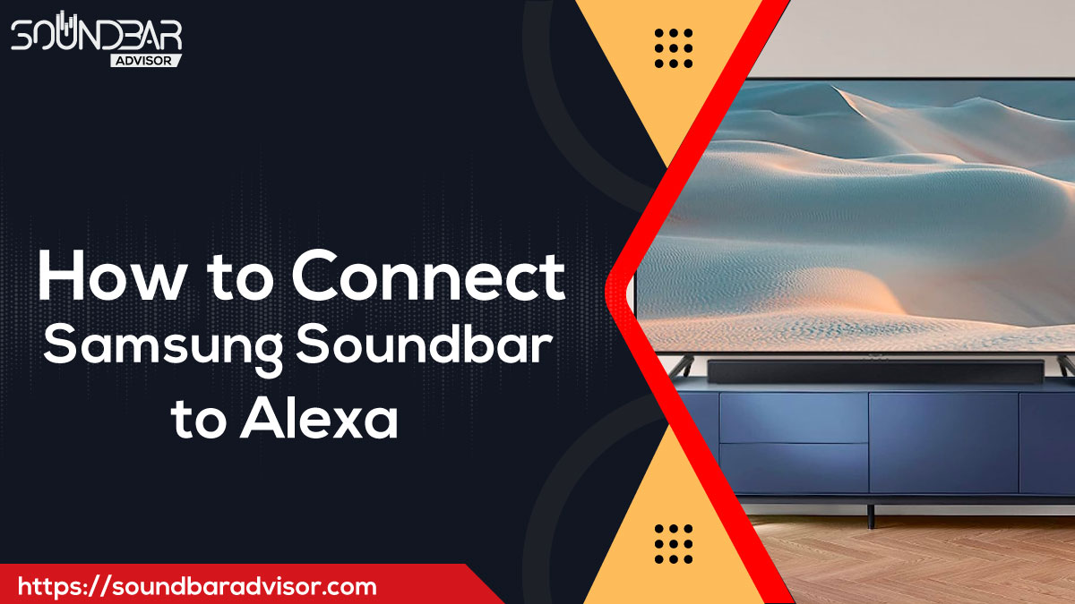 How to Connect Samsung Soundbar to Alexa
