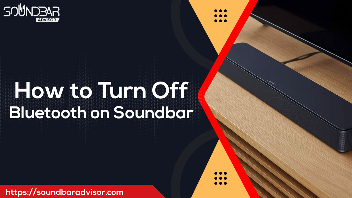 How to Turn Off Bluetooth on Soundbar