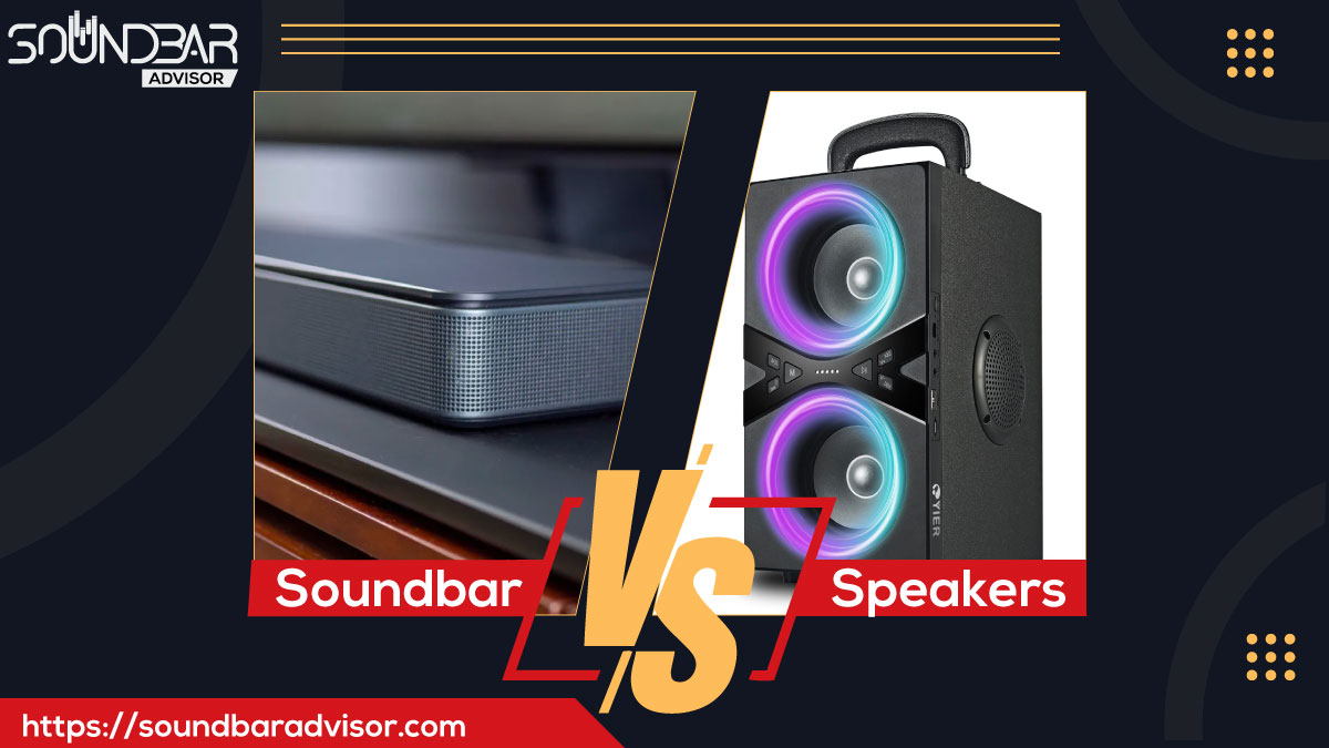 Soundbar VS Speakers