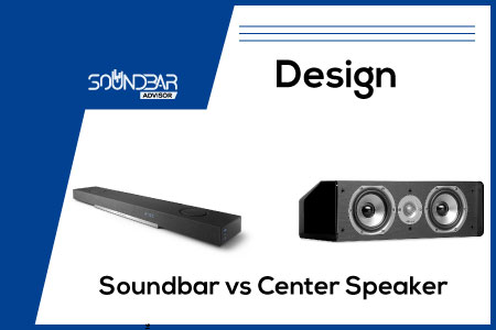 Soundbar vs Center Speaker design
