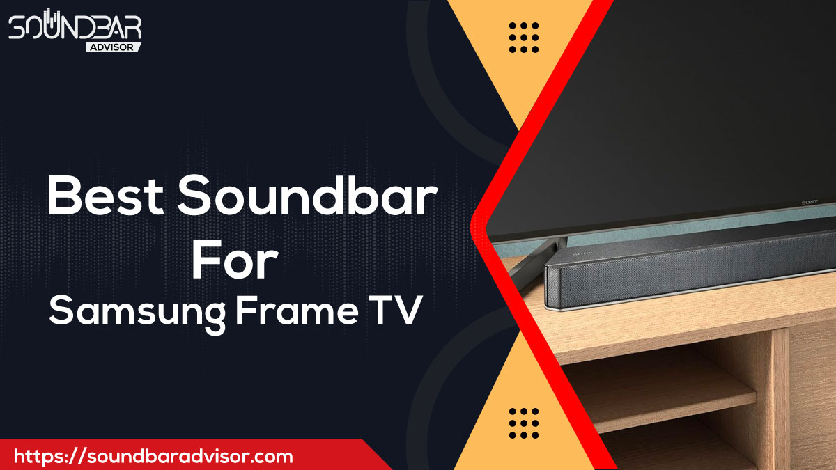 Best Soundbar for Samsung Frame TV
