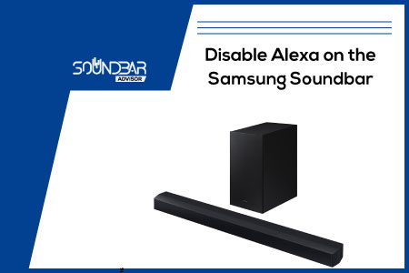 Disable Alexa on the Samsung Soundbar