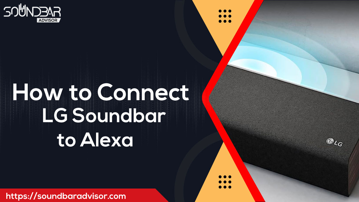 How to Connect LG Soundbar to Alexa