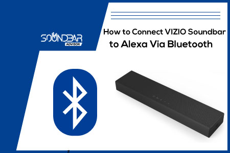 How to Connect VIZIO Soundbar to Alexa Via Bluetooth