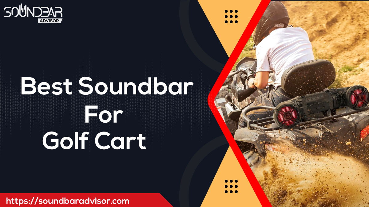Best Soundbars for Golf Cart
